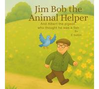 Jimbob the animal helper, and Albert the pigeon who thought he was a fish