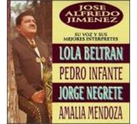 Jimenez, Jose Alfredo - Su Voz Y Sus Mejores Interpret