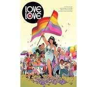 Jimenez, Phil - Love is Love: a comic book anthology to benefit the survivors of the Orlando Pulse shooting