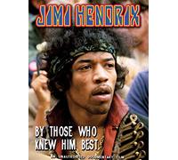 Jimi Hendrix - By Those Who Knew Him Best Unauthorized