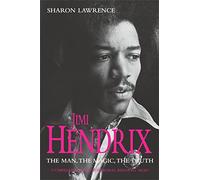 Jimi Hendrix: The Man, the Magic, the Truth