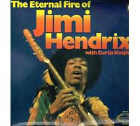 JIMI HENDRIX (WITH CURTIS KNIGHT) - ETERNAL FIRE OF LP (VINYL) UK HALLMARK 0