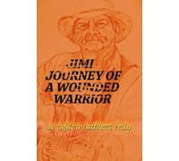 JIMI: Journey of a Wounded Warrior as told to Kathleen Kelly