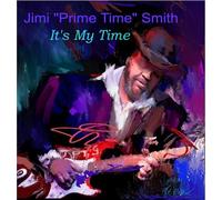 JIMI 'PRIME TIME' SMITH - IT'S MY TIME [VINYL]
