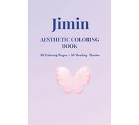 Jimin: Aesthetic Coloring Book: 30 Coloring Pages + 30 Healing Quotes