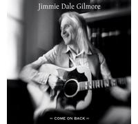 Jimmie Dale Gilmore - Come on Back