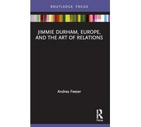 Jimmie Durham, Europe, and the Art of Relations – Routledge Focus on Art History and Visual Studies