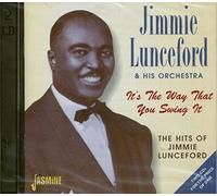 Jimmie Lunceford and His Orchestra - It's The Way That You Swing It: The Hits Of Jimmie Lunceford