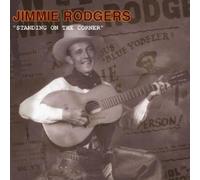 Jimmie Rodgers - Standing On The Corner