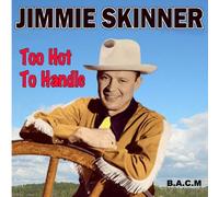 Jimmie Skinner - Too Hot to Handle