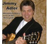 Jimmy Adler - Absolutely Blues! Live at the Boneyard