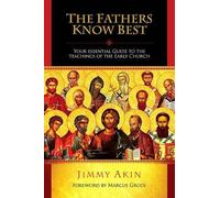 Jimmy Akin The Fathers Know Best (Paperback) (US IMPORT)