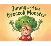 Jimmy and the Broccoli Monster