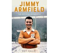 Jimmy Armfield: The Official Biography