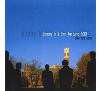 Jimmy B & the Fortune 500 - One Day Soon