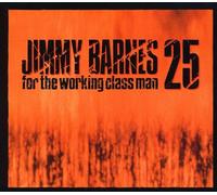 Jimmy Barnes - For The Working Class Man - 25 Anniversary Edition
