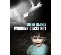 Jimmy Barnes: Working Class Boy