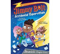 Jimmy Bolt: Accidental Super Villain: (Grey Chapter Readers)