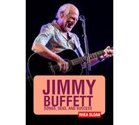 Jimmy Buffett: Songs, Seas, and Success