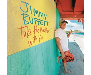 Jimmy Buffett - Take the Weather With You
