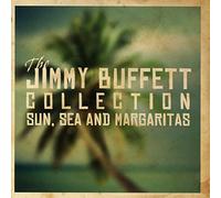 JIMMY BUFFETT - THE JIMMY BUFFETT COLLECTION, SUN SEA & MARGARITAS