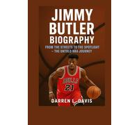 Jimmy Butler Biography: From the Streets to the Spotlight - The Untold NBA Journey