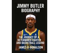 JIMMY BUTLER BIOGRAPHY: The Journey Of A Determined Fighter And Basketball Legend