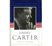 Jimmy Carter: A Comprehensive Biography from Plains to Post-Presidency