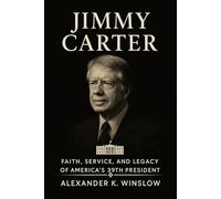 Jimmy Carter: Faith, Service, and Legacy of America’s 39th President