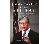 Jimmy Carter in the White House : A Captain with No Compass