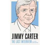 Jimmy Carter: The Last Interview