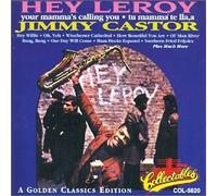Jimmy Castor - Hey Leroy Your Mama's Callin' You: A Golden Classics Edition