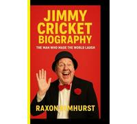 JIMMY CRICKET BIOGRAPHY: The Man Who Made The World Laugh