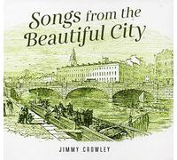 Jimmy Crowley - Songs From The Beautiful City