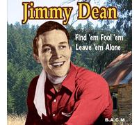 Jimmy Dean - Find 'em, Fool 'em, Leave 'em