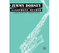 Jimmy Dorsey Saxophone Method: A School of Rhythmic Saxophone Playing