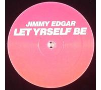 Jimmy Edgar - Let Yrself Be
