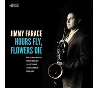 Jimmy Farace - Hours Fly, Flower Die