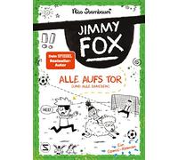 Jimmy Fox. Alle aufs Tor (und alle daneben): Ein Comic-Roman | Für Fans von 'Tom Gates' | Band 03 der neuen Serie vom 'Schüttel den Apfelbaum'-Bestsellerautor