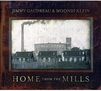 Jimmy Gaudreau - Home from the Mills