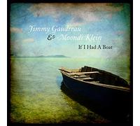 Jimmy Gaudreau & Moondi Klein - If I Had A Boat
