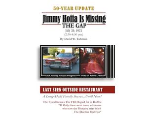 Jimmy Hoffa Is Missing-THE GAP: A Long-Held Family Secret-Until Now!
