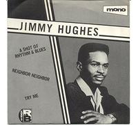 Jimmy Hughes - A Shot Of Rhythm & Blues / Neighbor Neighbor / Try Me