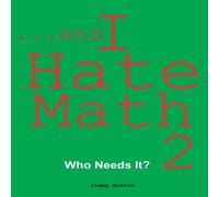 Jimmy Huston I Hate Math 2: Who Needs It? Paperback Book Jimmy Huston Multicolor