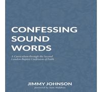 Jimmy Johnson Confessing Sound Words: A Curriculum through the Second London Jimmy Johnson Multicolor