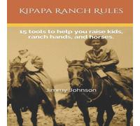 Jimmy Johnson Kipapa Ranch Rules: 15 tools to help you raise kids, ranch hands Jimmy Johnson Multicolor