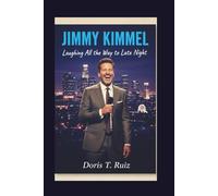 JIMMY KIMMEL: Laughing All the Way to Late Night