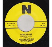 Jimmy Lee Fautheree - I Want The Cake (And Not The Crumbs) [7" VINYL]