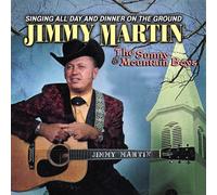 Jimmy Martin & The Sunny Mountain Boys - Singing All Day & Dinner on The Ground