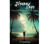 Jimmy & Me: Semi-True Stories of one Parrothead